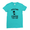 hold my coffee Ladies Fitted T-Shirt