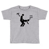 me and your mum Toddler T-shirt