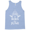 The best teachers are born in June Tank Top