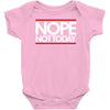 nope not today best trending Baby Bodysuit