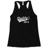 daddy since 2015   mens funny Racerback Tank