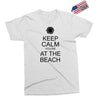 keep calm you're at the beach Exclusive T-shirt
