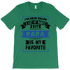 I've Been Called A Lot Of Names But Papa Is My Favorite T-Shirt