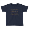 coffee is necessary Toddler T-shirt