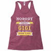 Nobody Is Perfect But If You Are A Gigi You Are Pretty Damn Close Racerback Tank