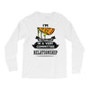 I Am Pizza Actually In A Very Commited Relationship Long Sleeve Shirts