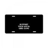 Support Your Local Girl Gang License Plate