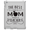 the best kind of mom raises a teacher iPad 3 and 4 Case