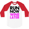 run now wine later 3/4 Sleeve Shirt