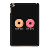 your wife my wife donuts iPad Mini 4