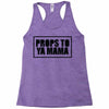 props to ya mama Racerback Tank