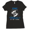 Pop is my Name Fishing Is My Game Ladies Fitted T-Shirt