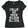 Chillin Out Maxin Relaxin All Cool Women's Triblend Scoop T-shirt