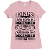 Real Kings Are Born On December 4 Ladies Fitted T-Shirt