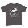 Always Be a Unicorn Youth Tee