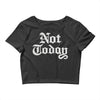 not today Crop Top