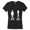 my wife your wife Women's V-Neck T-Shirt