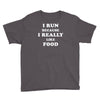 i run because i really like food Youth Tee