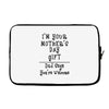 I Am Your Mothers Day Gift Dad Says You're Welcome Laptop sleeve