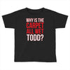 why is the carpet wet todd Toddler T-shirt