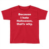 hate halloween Toddler T-shirt