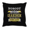 Nobody Is Perfect But If You Are A Grandmom You Are Pretty Damn Close Throw Pillow