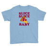 slice slice baby pizza tee Youth Tee