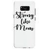 strong like mom Samsung Galaxy S8
