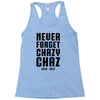 Never Forget Chazy Chaz Racerback Tank