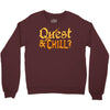 quest &amp; chill Crewneck Sweatshirt