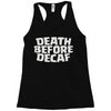 death before decaf (2) Racerback Tank