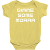 gimme me some morr Baby Onesie