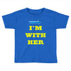 i am with her Toddler T-shirt