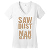 saw dust is man glitter Women's V-Neck T-Shirt