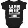 all men are created equal but only the best are born in june Baby Bodysuit