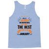 All Women Created Equal But The Best Born In January Tank Top