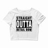 straight outta retail row Crop Top