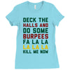 deck the halls and do some burpees Ladies Fitted T-Shirt