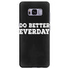 do better everday Samsung Galaxy S8 Plus Case