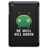 He Will Kill Again iPad Mini