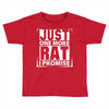 Just One More Rat I Promise Toddler T-shirt
