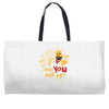 and you are it Weekender Totes