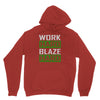 work hard blaze hard Unisex Hoodie