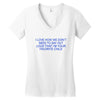 i love how we don't need to say out lout that i'm Women's V-Neck T-Shirt