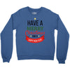 have a merry christmas and a happy new year Crewneck Sweatshirt