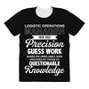 logistic operator manager we do precision guess work based on unreliab All Over Women's T-shirt