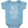 fries before guys Baby Onesie