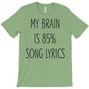 my brain is 85% song lyrics T-Shirt
