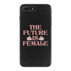 The Future is Female iPhone 7 Plus Case
