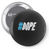 dope Pin-back button